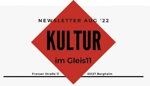 2022 08 Gleis11 NEWSLETTER Kultur 00